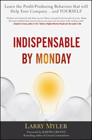 Indispensable By Monday : Learn the Profit-Producing Behaviors that will Help Your Company and Yourself (0470554770) cover image