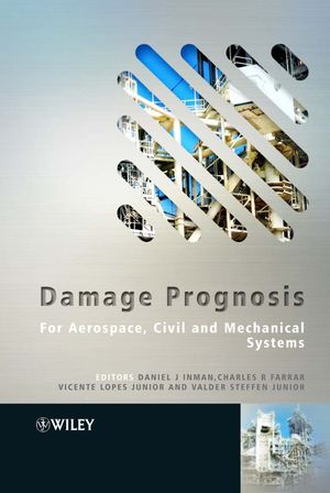 Damage Prognosis: For Aerospace, Civil and Mechanical Systems (0470869070) cover image