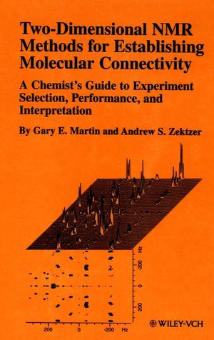 Two-Dimensional NMR Methods for Establishing Molecular Connectivity: A Chemist's Guide to Experiment Selection, Performance, and Interpretation (0471187070) cover image