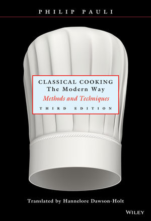 Classical Cooking The Modern Way: Methods and Techniques, 3rd Edition (0471291870) cover image
