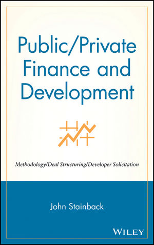 Public / Private Finance and Development: Methodology / Deal Structuring / Developer Solicitation (0471333670) cover image