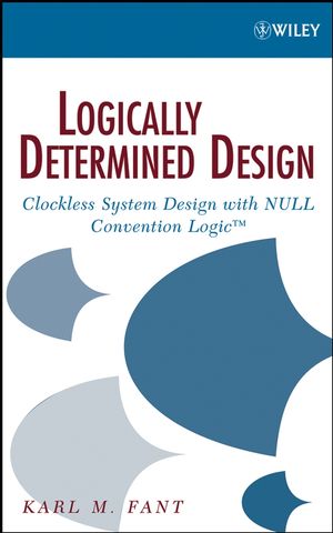 Logically Determined Design: Clockless System Design with NULL Convention Logic (0471702870) cover image