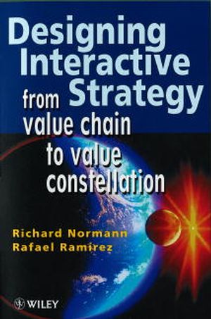 Designing Interactive Strategy: From Value Chain to Value Constellation (0471986070) cover image