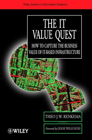 The IT Value Quest: How to Capture the Business Value of IT-Based Infrastructure (0471988170) cover image