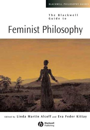 The Blackwell Guide to Feminist Philosophy (0631224270) cover image