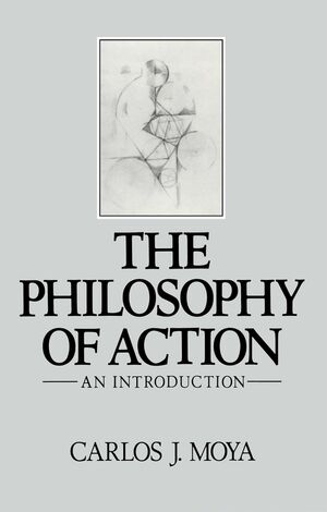 The Philosophy of Action: An Introduction (0745607470) cover image