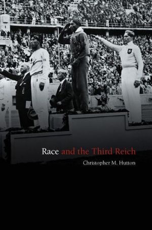 Race and the Third Reich: Linguistics, Racial Anthropology and Genetics in the Dialectic of Volk (0745631770) cover image