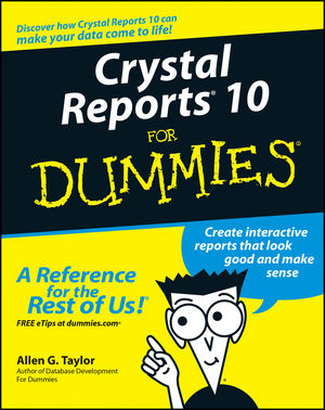 Crystal Reports 10 For Dummies (0764571370) cover image