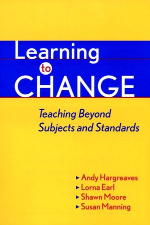 Learning to Change: Teaching Beyond Subjects and Standards  (0787950270) cover image