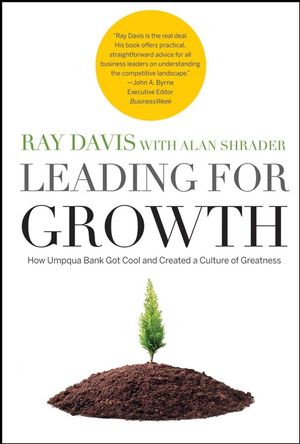 Leading for Growth: How Umpqua Bank Got Cool and Created a Culture of Greatness (0787986070) cover image