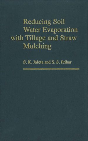 Reducing Soil Water Evaporation with Tillage and Straw Mulching (0813828570) cover image