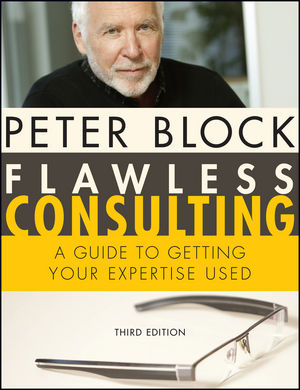 Flawless Consulting: A Guide to Getting Your Expertise Used, 3rd Edition (1118000870) cover image