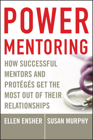 Power Mentoring: How Successful Mentors and Proteges Get the Most Out of Their Relationships (1118046870) cover image