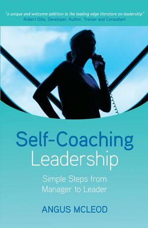 Self-Coaching Leadership: Simple steps from Manager to Leader (1118429370) cover image