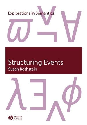 Structuring Events: A Study in the Semantics of Lexical Aspect (1405106670) cover image