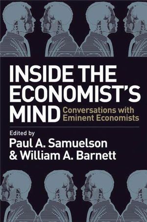 Inside the Economist's Mind: Conversations with Eminent Economists (1405159170) cover image