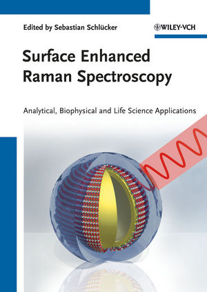 Surface Enhanced Raman Spectroscopy: Analytical, Biophysical and Life Science Applications (3527325670) cover image