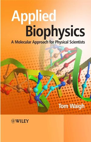 Applied Biophysics: A Molecular Approach for Physical Scientists (0470017171) cover image