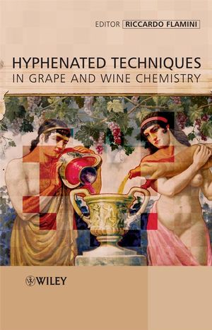 Hyphenated Techniques in Grape and Wine Chemistry (0470061871) cover image