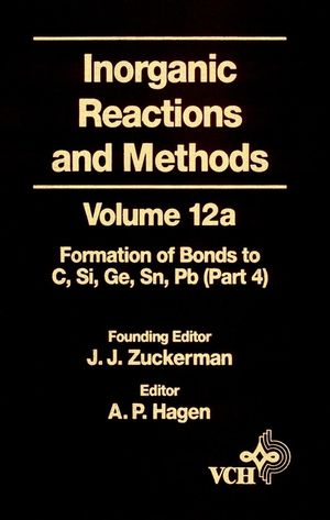 Inorganic Reactions and Methods, Volume 12A, The Formation of Bonds to Elements of Group IVB (C, Si, Ge, Sn, Pb) (Part 4) (0470145471) cover image