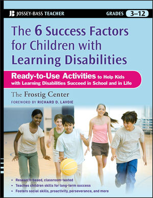 The Six Success Factors for Children with Learning Disabilities: Ready-to-Use Activities to Help Kids with LD Succeed in School and in Life (0470383771) cover image