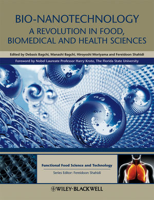 Bio - Nanotechnology: A Revolution in Food, Biomedical and Health Sciences
