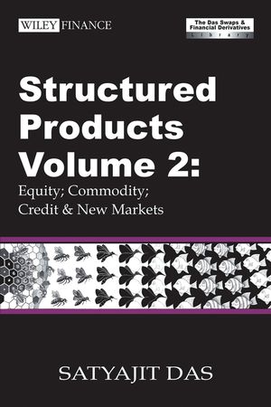 Structured Products Volume 2: Equity; Commodity; Credit and New Markets (The Das Swaps and Financial Derivatives Library), 3rd Edition Revised (0470821671) cover image