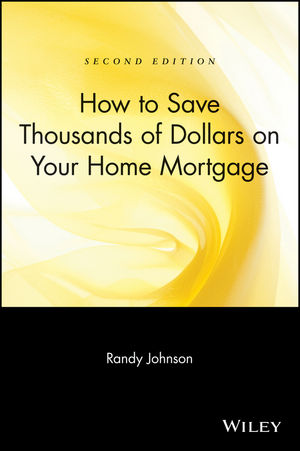 How to Save Thousands of Dollars on Your Home Mortgage, 2nd Edition (0471223271) cover image