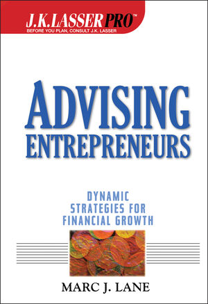 Advising Entrepreneurs : Dynamic Strategies for Financial Growth (0471389471) cover image