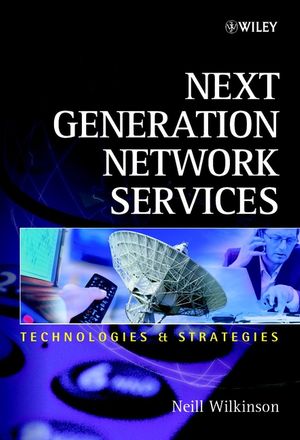 Next Generation Network Services: Technologies and Strategies (0471486671) cover image