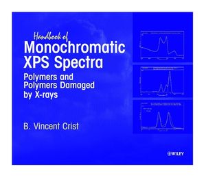 Handbook of Monochromatic XPS Spectra: Polymers and Polymers Damaged by X-Rays (0471492671) cover image