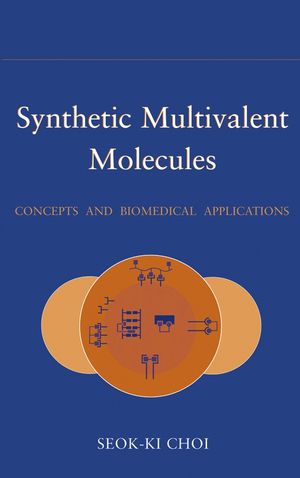 Synthetic Multivalent Molecules: Concepts and Biomedical Applications (0471563471) cover image