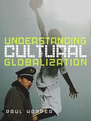 Understanding Cultural Globalization (0745635571) cover image