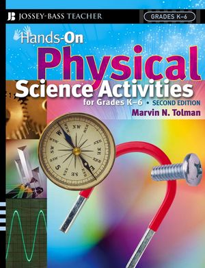 Hands-On Physical Science Activities For Grades K-6, 2nd Edition (0787978671) cover image