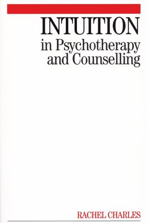 Intuition in Psychotherapy and Counselling (1861564171) cover image