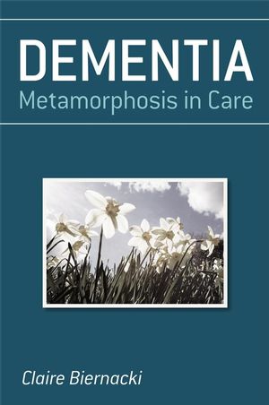 Dementia: Metamorphosis in Care (0470019972) cover image