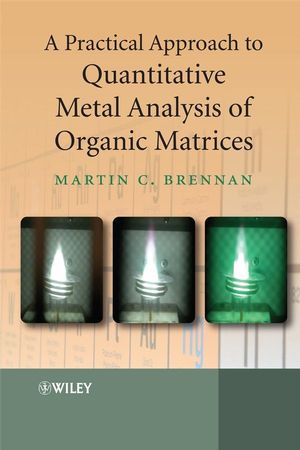 A Practical Approach to Quantitative Metal Analysis of Organic Matrices (0470031972) cover image