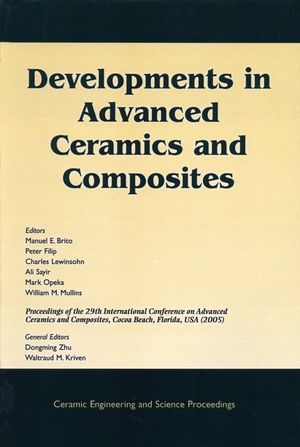 Developments in Advanced Ceramics and Composites: A Collection of Papers Presented at the 29th International Conference on Advanced Ceramics and Composites, Jan 23-28, 2005, Cocoa Beach, FL, Volume 26, Issue 8 (0470291672) cover image