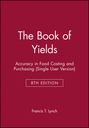 The Book of Yields: Accuracy in Food Costing and Purchasing (Single User Version), 8th Edition (0470594772) cover image
