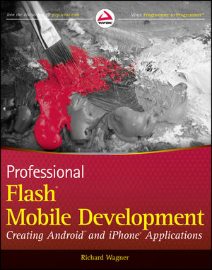 Professional Flash Mobile Development: Creating Android and iPhone Applications (0470620072) cover image
