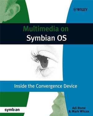 Multimedia on Symbian OS: Inside the Convergence Device (0470695072) cover image