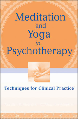 Meditation and Yoga in Psychotherapy: Techniques for Clinical Practice (0470920572) cover image