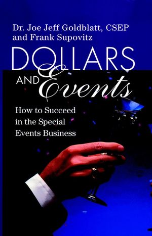 Dollars and Events: How to Succeed in the Special Events Business (0471249572) cover image