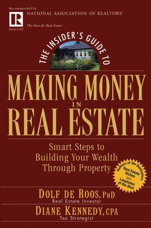 The Insider's Guide to Making Money in Real Estate: Smart Steps to Building Your Wealth Through Property (0471711772) cover image