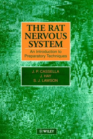 The Rat Nervous System: An Introduction to Preparatory Techniques (0471969672) cover image