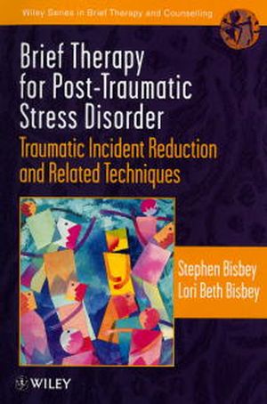 Brief Therapy for Post-Traumatic Stress Disorder: Traumatic Incident Reduction and Related Techniques (0471975672) cover image