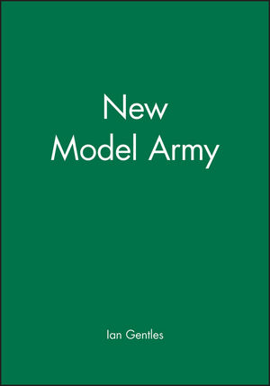 The New Model Army: In England, Ireland and Scotland, 1645 - 1653 (0631193472) cover image