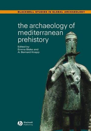 The Archaeology of Mediterranean Prehistory (0631232672) cover image