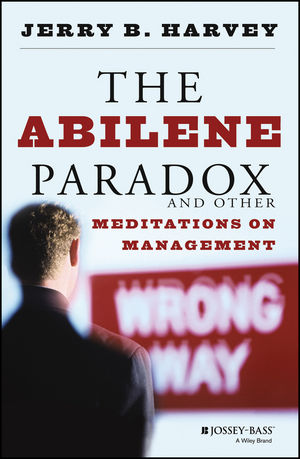 The Abilene Paradox and Other Meditations on Management (0787902772) cover image