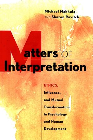Matters of Interpretation: Reciprocal Transformation in Therapeutic and Developmental Relationships with Youth (0787909572) cover image
